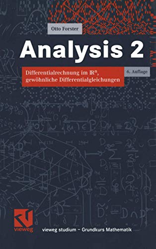 Analysis 2: Differentialrechnung im Rn, gewöhnliche Differentialgleichungen (vieweg studium; Grundkurs Mathematik)